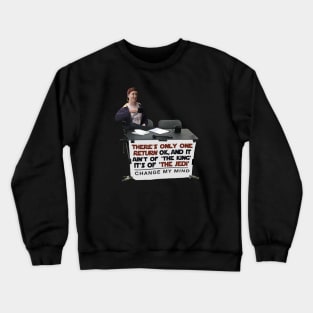 There's Only One Return Crewneck Sweatshirt